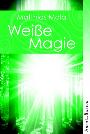 Weiße Magie - Praxisbuch