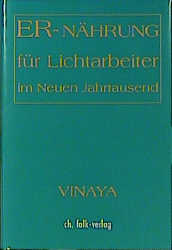 ErnÄhrung für Lichtarbeiter im Neuen Jahrtausend